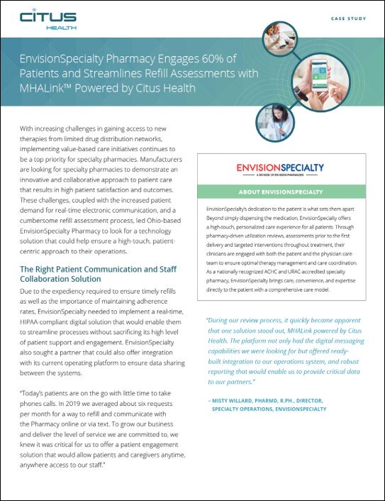 EnvisionSpecialty Pharmacy Engages Patients and Streamlines Refill Assessments with MHALink™ Powered by Citus Health EnvisionSpecialty Pharmacy Engages Patients and Streamlines Refill Assessments with MHALink™ Powered by Citus Health