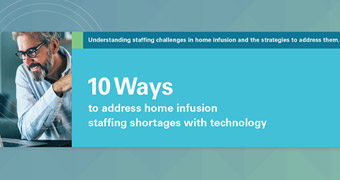 10 Ways to address home infusion staffing shortages with technology