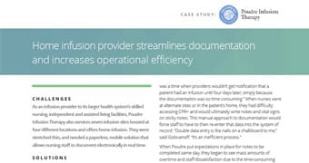 Home infusion provider streamlines documentation and increases operational efficiency