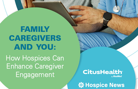 Family caregivers and you: How hospices can enhance caregiver engagement